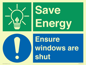 Save energy. Ensure windows are shut